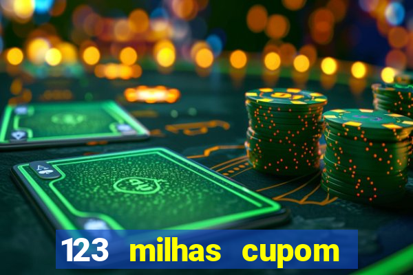 123 milhas cupom de desconto